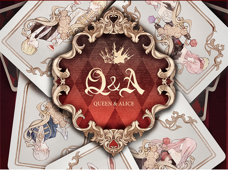 Q&A -QUEEN & ALICE- | Royal Scandal